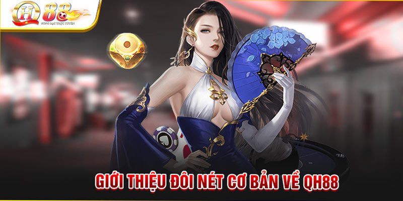 Một số thông tin về nhà cái QH88